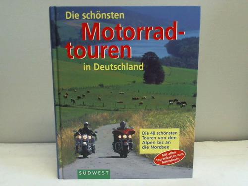 Die schönsten Motorradtouren in Deutschland. Naturschönheiten, Sehenswürdigkeiten, Übernachtungen - Geser, Rudolf