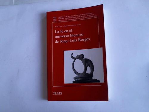 La fe en el universo literario de Jorge Luis Borges - Fine, Ruth/Blaustein, Daniel (Hrsg.)