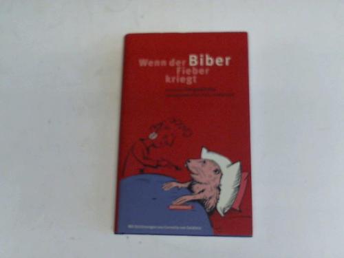 Wenn der Biber Fieber kriegt. Komische Tiergedichte - Hildebrandt, Dieter (Hrsg.)
