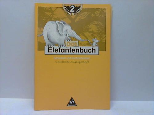 Das Elefantenbuch 2. Schreiben und Rechtschreiben Vereinfachte Ausgangsschrift - Deutsch