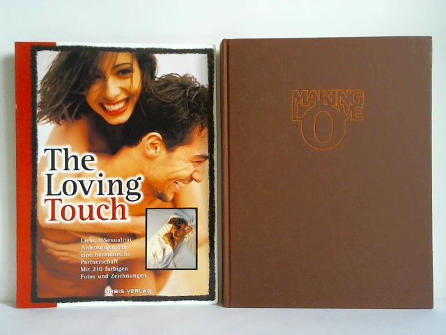 The Loving Touch - Liebe und Sexualität. Anleitungen für eine harmonische Partnerschaft - Orbis Verlag, München (Hrsg.)