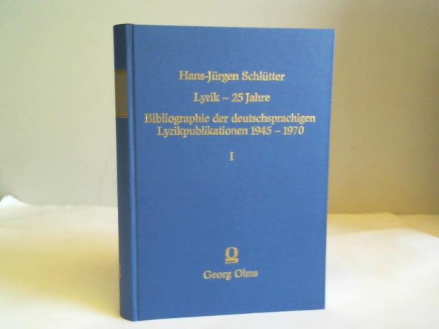 Lyrik - 25 Jahre, Bibliographie der deutschsprachigen Lyrik-Publikationen 1945-1970. Band 1: Einzeltitel - Schlütter, Hans-Jürgen