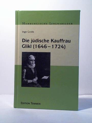 Die jüdische Kauffrau Glikl (1646 - 1724) - Grolle, Inge