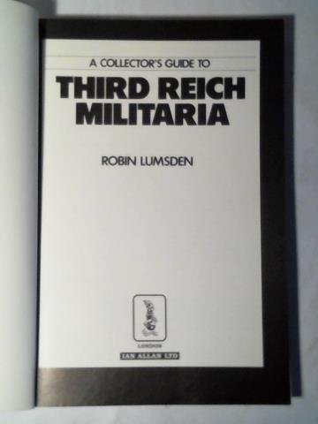 A collector`s guide to Third Reich Militaria - Lumsden, Robin