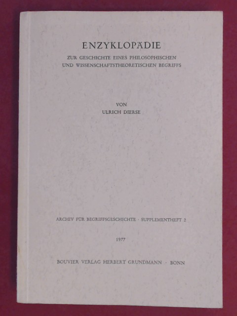 Enzyklopädie : zur Geschichte eines philosophischen und wissenschaftstheoretischen Begriffs. Supplementheft 2 aus der Reihe 