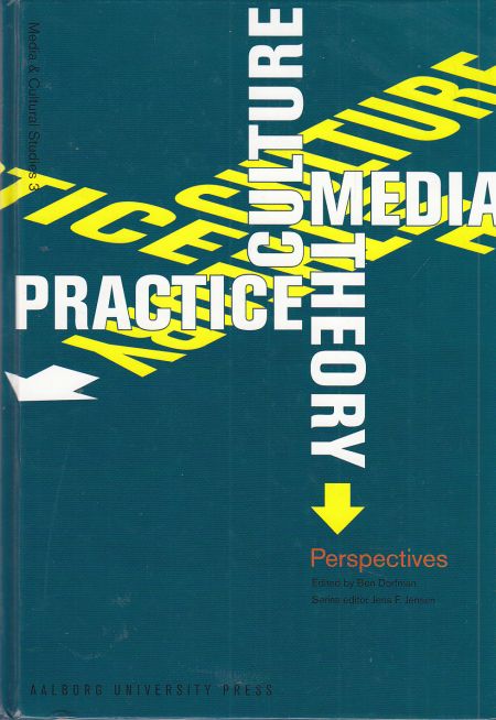 Culture, Media, Theory, Practice. Perspectives.Series editor Jens F. Jensen 1. Aufl. - Dorfman, Ben (Hrg.)