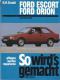 So wird´s gemacht plegen - warten - reparieren. Band 37: Ford Escort Ford Orion von 8/80 bisd 8/90 9. Aufl. - H.R Etzold