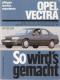 So wird´s gemacht plegen - warten - reparieren. Band 66: Opel Vectra 75/82/88/115/150 PS und Vectra Diesel 57 PS ab September 88 1. Aufl. - H.R Etzold