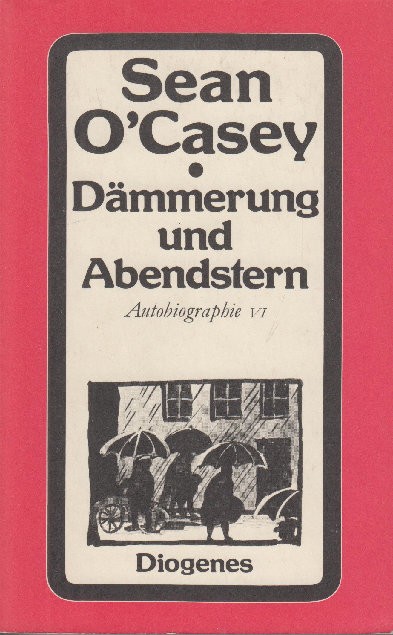 Dämmerung und Abendstern Autobiographie VI - O'Casey, Sean
