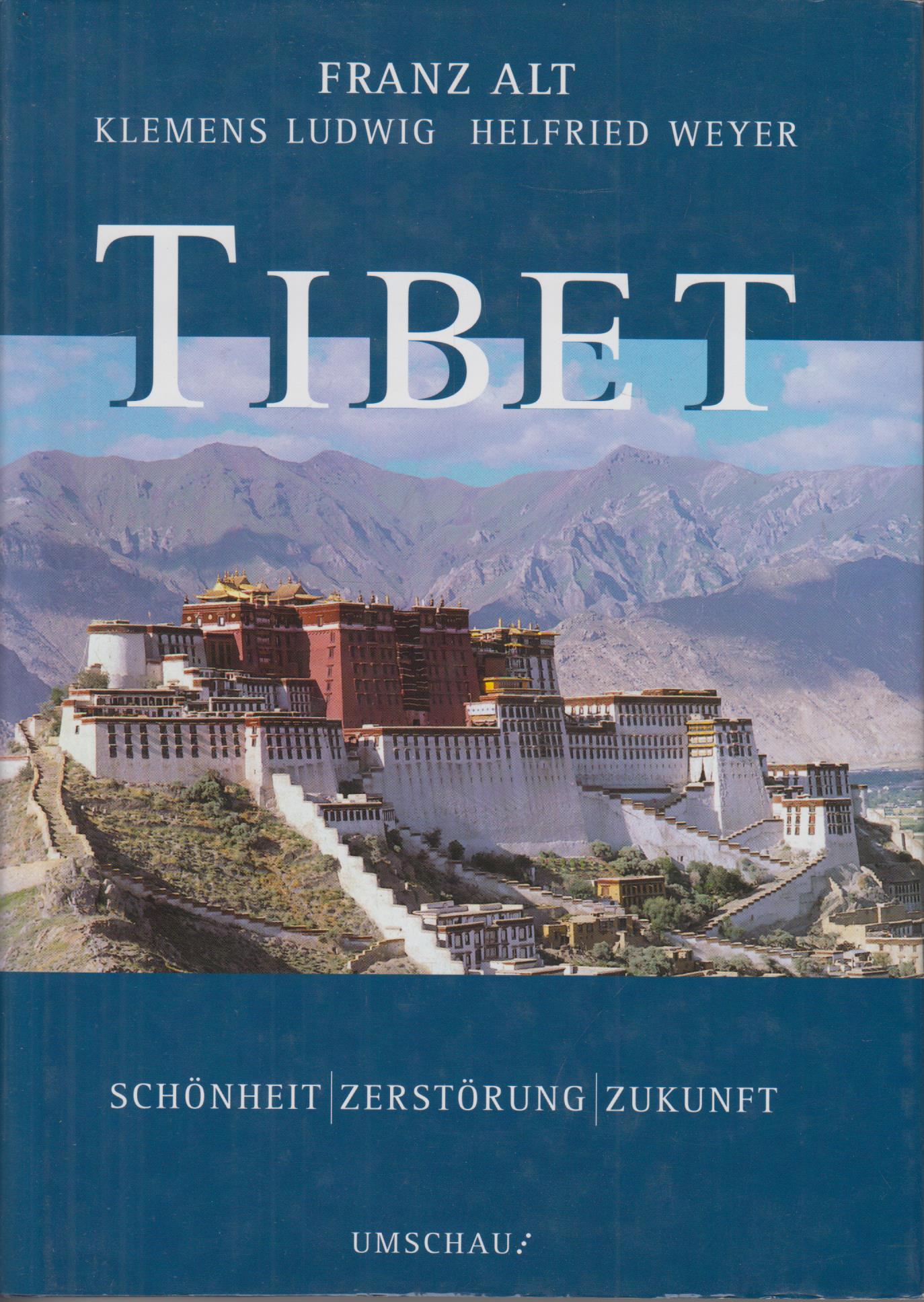 Tibet Schönheit - Zerstörung - Zukunft - Alt, Franz