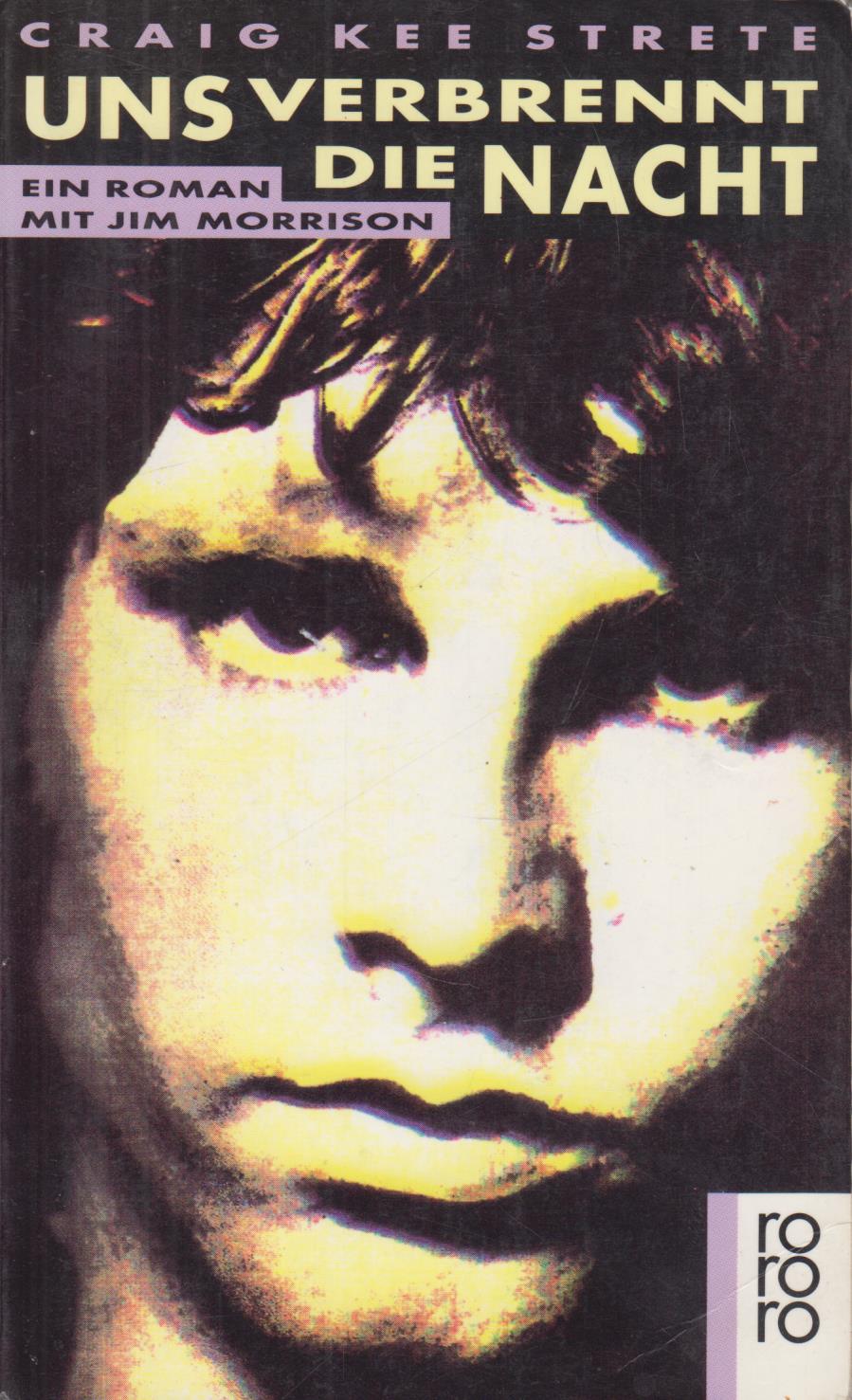Uns verbrennt die Nacht Ein Roman mit Jim Morrison - Kee Strete, Craig