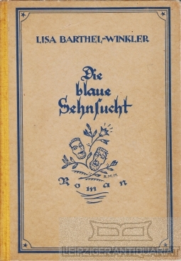Die blaue Sehnsucht Roman - Barthel-Winkler, Lisa