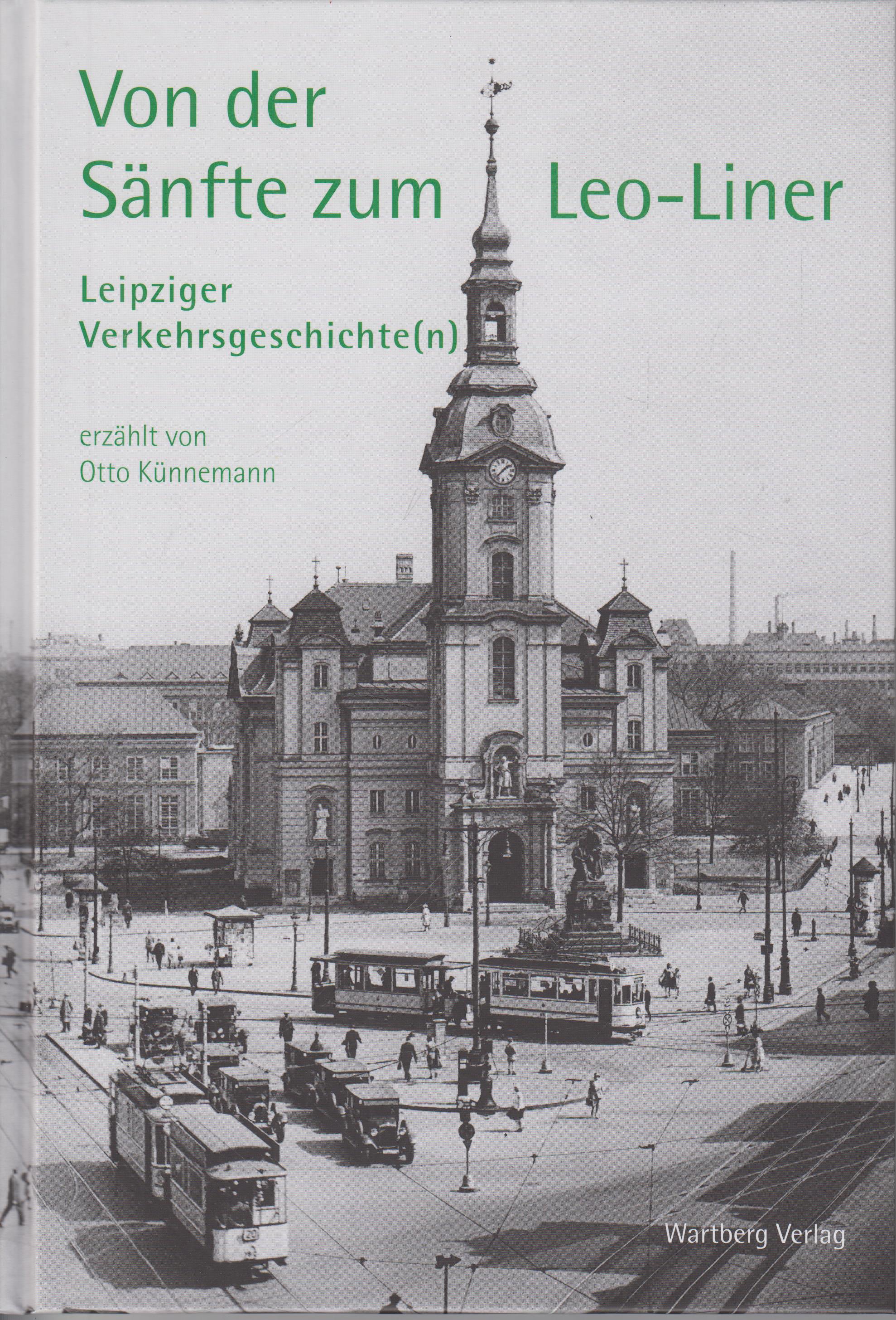 Von der Sänfte zum Leo - Liner Leipziger Verkehrsgeschichte(n) - Künnemann, Otto
