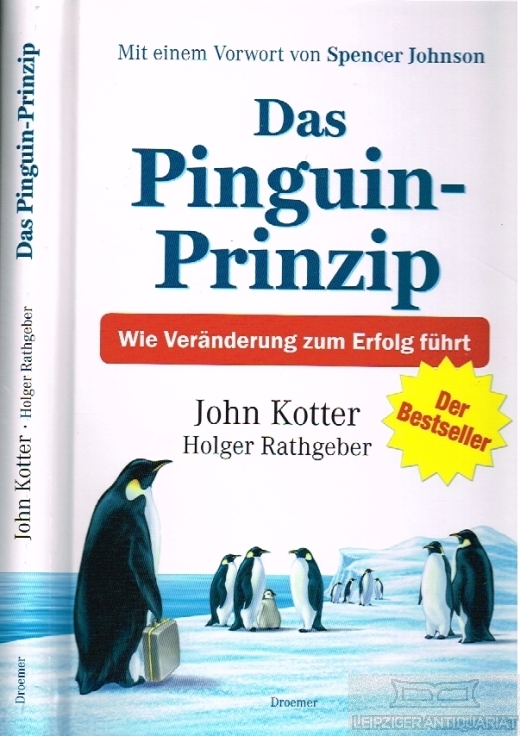 Das Pinguin-Prinzip Wie Veränderung zum Erfolg führt - Kotter, John / Rathgeber, Holger