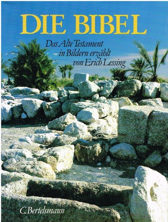 Die Bibel Das Alte Testament in Bildern erzählt von Erich Lessing - Lessing, Erich