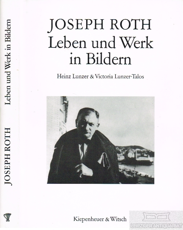 Joseph Roth Leben und Werk in Bildern - Lunzer, Heinz / Lunzer-Talos, Victoria
