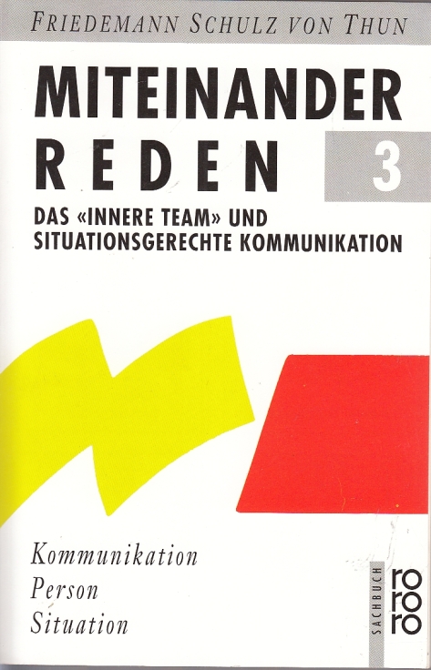 Miteinander Reden 3 Das Innere Team und situationsgerechte Kommunikation - Schulz von Thun, Friedmann