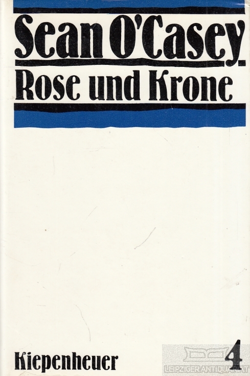 Rose und Krone  1. Auflage - O'Casey, Sean