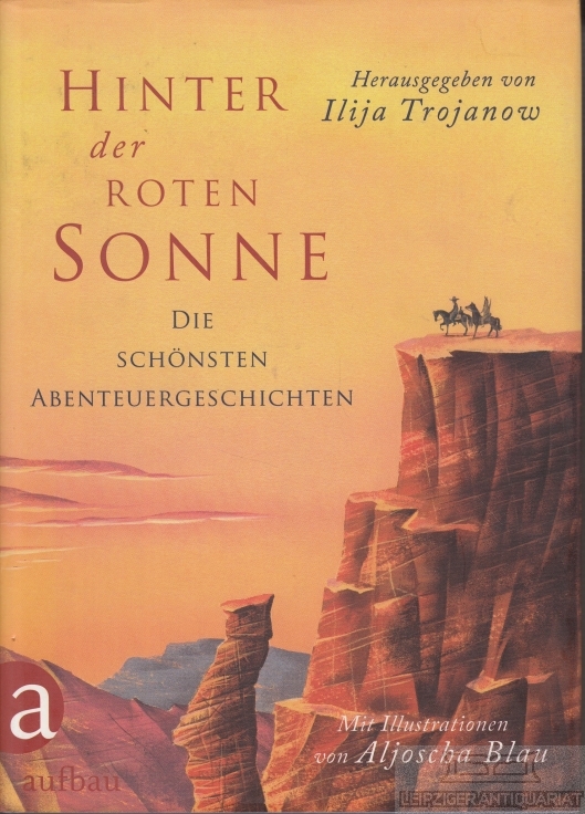 Hinter der roten Sonne - Trojanow, Ilija / Urban, Susann (Hrsg.)