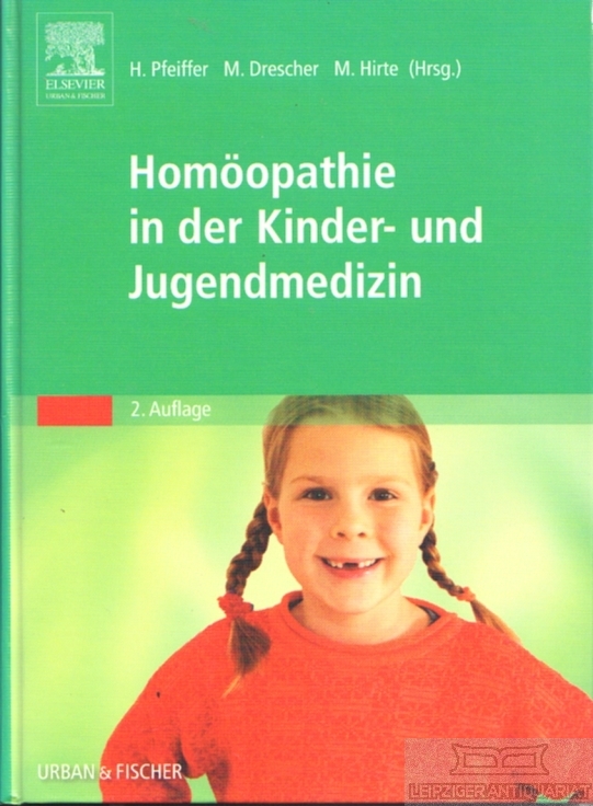 Homöopathie in der Kinder - und Jugendmedizin - Pfeiffer, Herbert / Drescher, Michael u.a. (Hrsg.)
