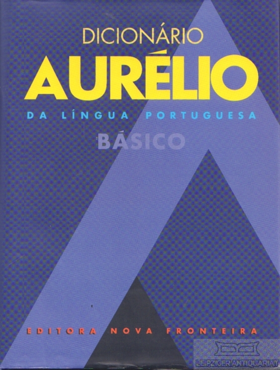 Dicionario aurelio basico da lingua Portuguesa - Anjos, Margarida dos, u.a.