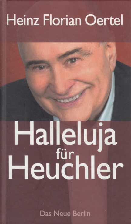 Halleluja für Heuchler - Oertel, Heinz Florian