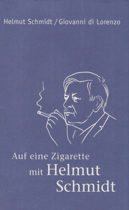 Auf eine Zigarette mit Helmut Schmidt - Schmidt, Helmut / di Lorenzo, Giovanni
