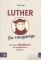 Luther für Neugierige Das kleine Handbuch evangelischen Glaubens - Fabian Vogt