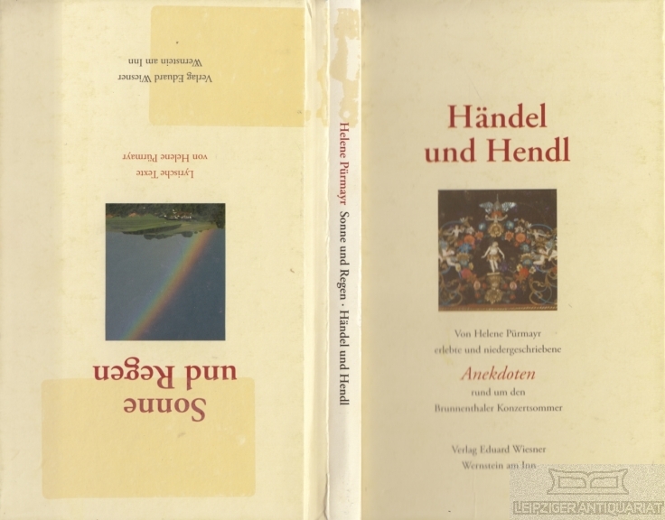 Händel und Hendl / Sonne und Regen. Anekdoten rund um den Brunnenthaler Konzertsommer / Lyrische Texte. - Pürmayr, Helene.