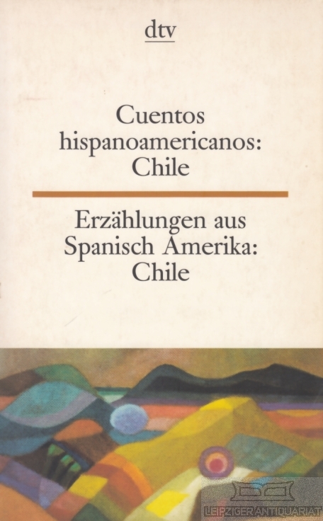 Cuentos Hispanoamericanos: Chile Erzählungen aus Spanisch Amerika: Chile - Kaufmann, Marion (Hrsg.)