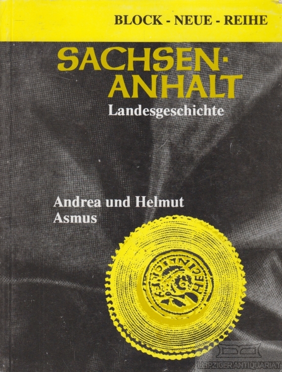 Sachsen-Anhalt Landesgeschichte - Asmus, Andrea und Helmut