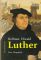 Luther Eine Biographie - Hellmut Diwald