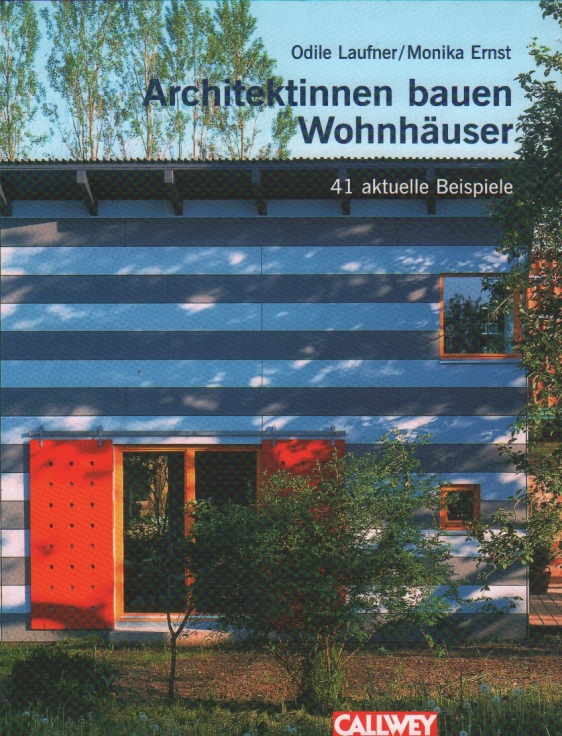 Architektinnen bauen Wohnhäuser 41 aktuelle Beispiele - Laufner, Odile / Ernst, Monika