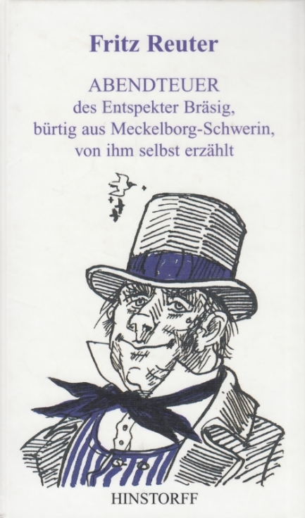 Abendteuer des Entspekter Bräsig, bürtig aus Meckelborg-Schwerin, von ihm selbst erzählt - Reuter, Fritz