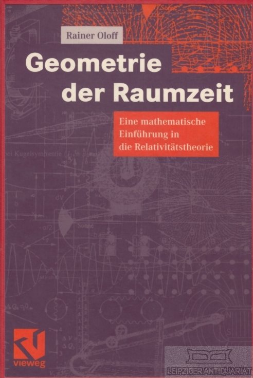 Geometrie der Raumzeit Eine mathematische Einführung in die Relativitätstheorie - Oloff, Rainer