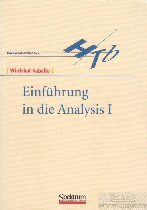 Einführung in die Analysis I - Kaballo, Winfried