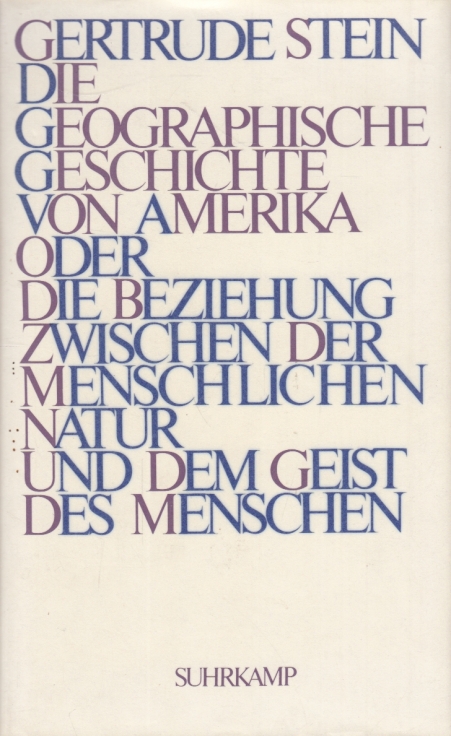 Die geographische Geschichte von Amerika oder Die Beziehung zwischen der menschlichen Natur und dem Geist des Menschen  1. Auflage - Stein, Gertrude