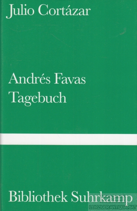 Andres Favas Tagebuch - Cortazar, Julio