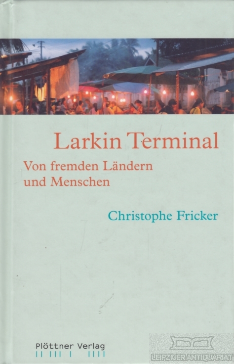 Larkin Terminal Von fremden Ländern und Menschen - Fricker, Christophe