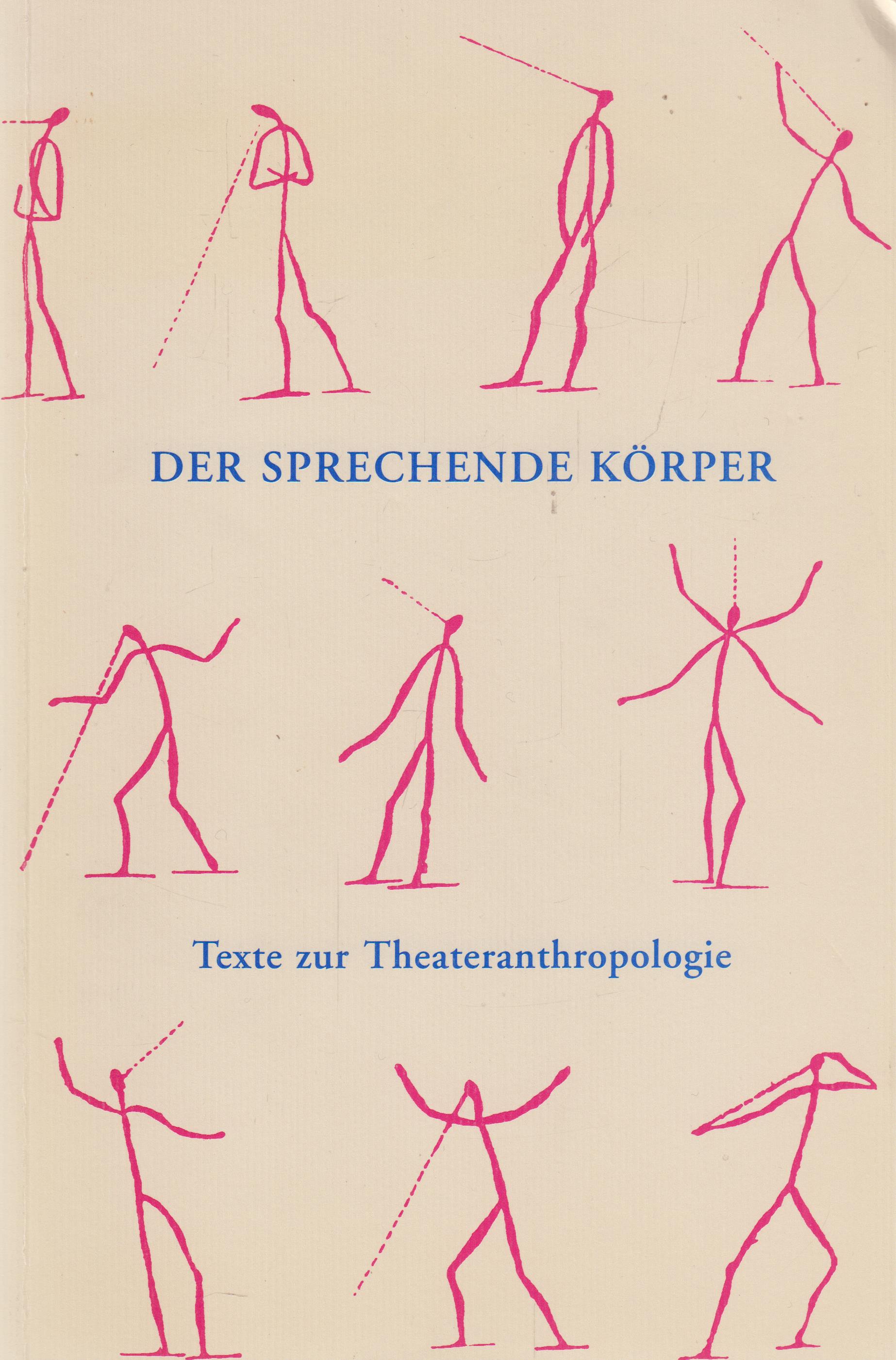 Der sprechende Körper Texte zur Theateranthropologie - Pfaff, Walter, Erika Keil  und Beat Schläpfer