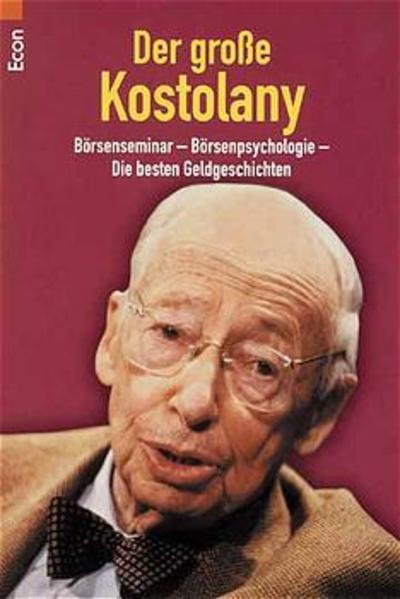 Der große Kostolany Börsenseminar, Börsenpsychologie, Die besten Geldgeschichten - Kostolany, Andre
