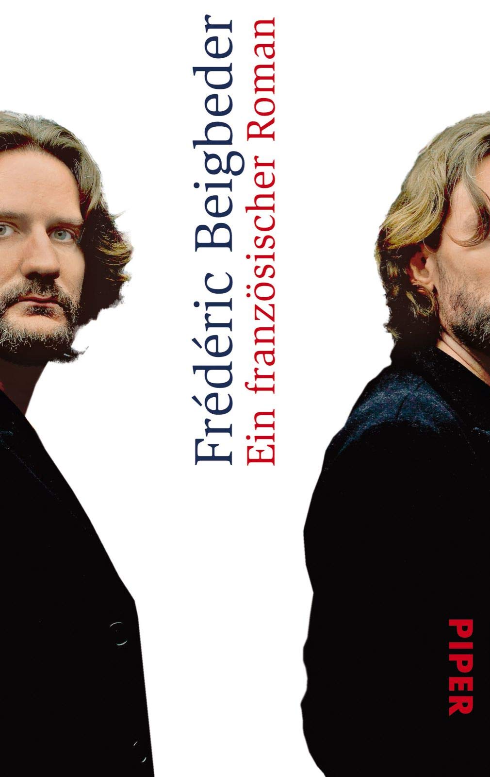 Ein französischer Roman Roman - Beigbeder, Frederic und Brigitte Große