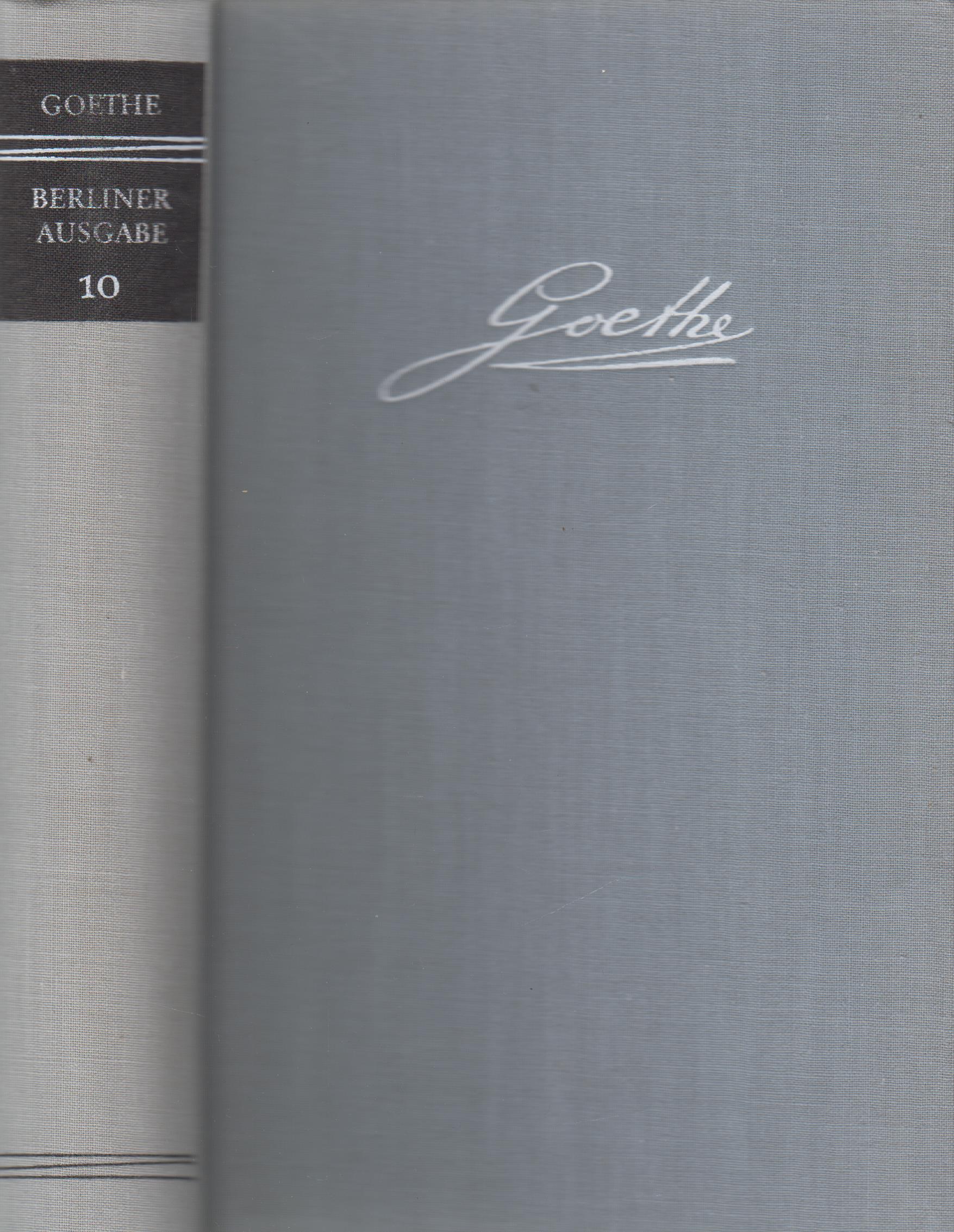 Berliner Ausgabe Band 10: Poetische Werke Romane und Erzählungen II: Wilhelm Meisters Lehrjahre - Goethe, Johann Wolfgang
