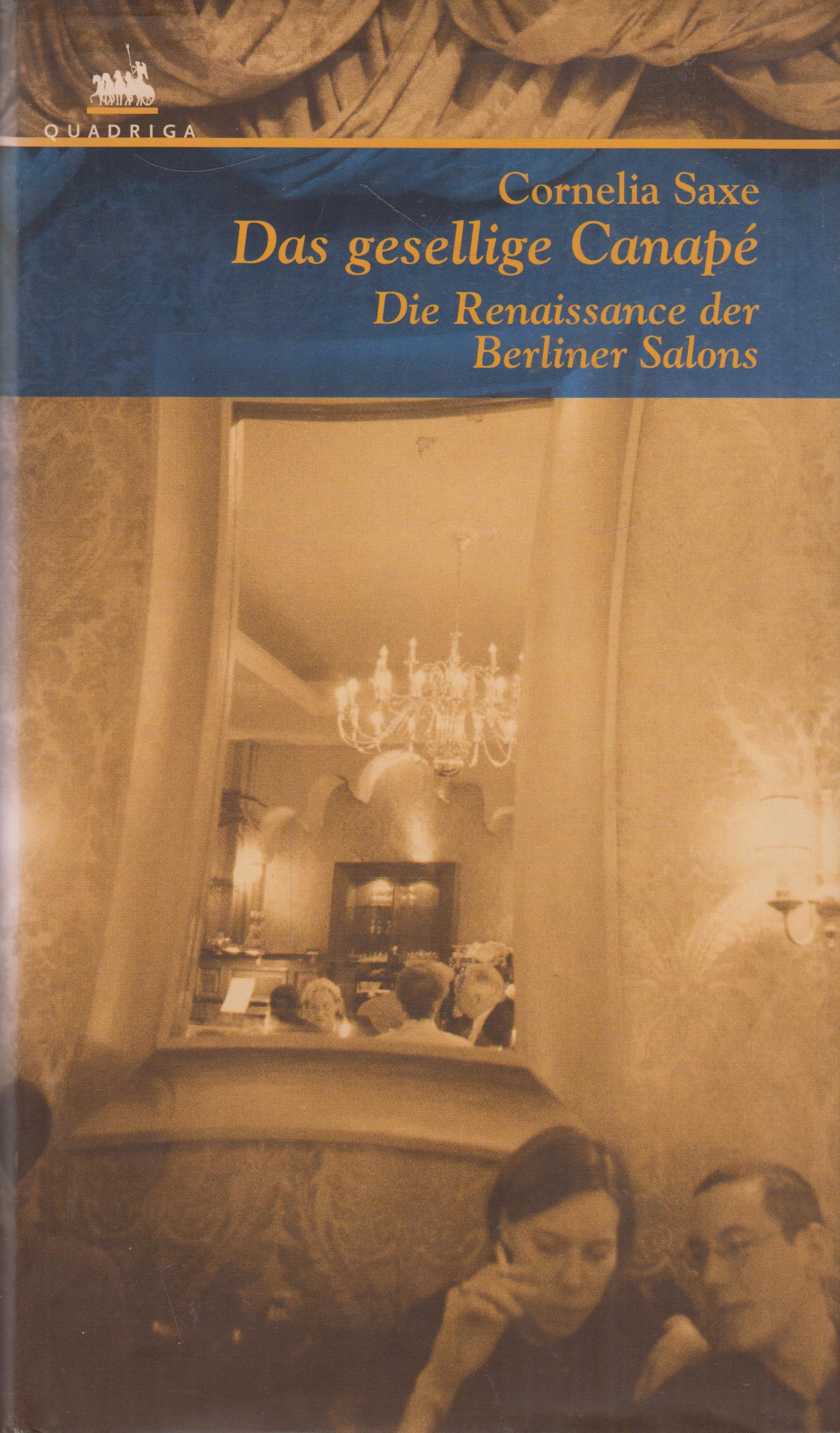 Das gesellige Canapé Die Renaissance der Berliner Salons - Saxe, Cornelia