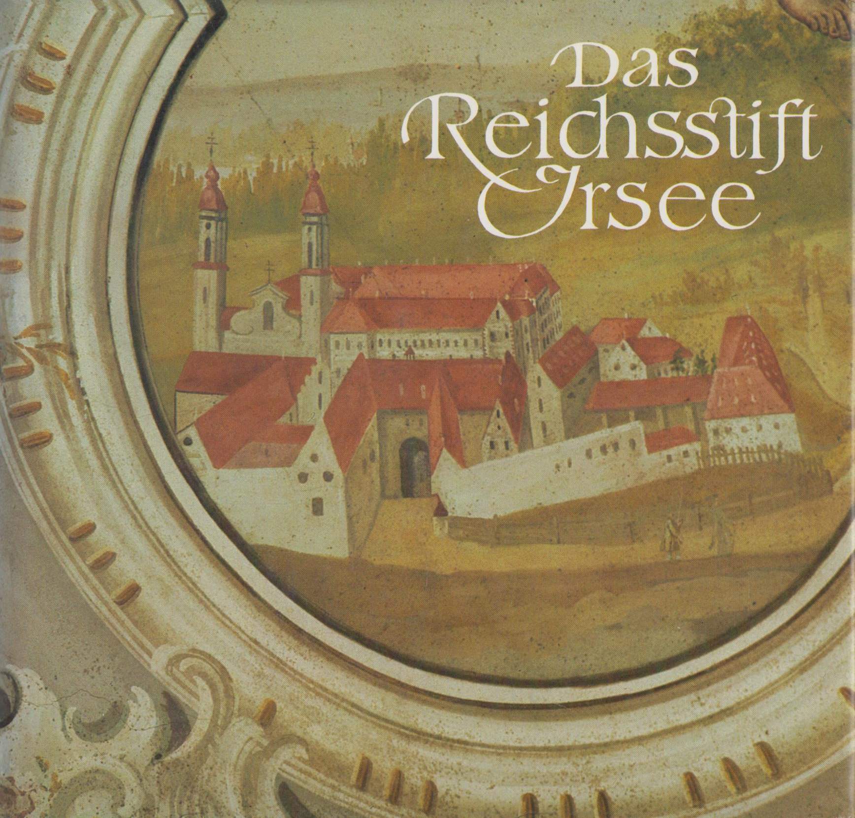 Das Reichsstift Irsee Vom Benediktinerkloster zum Bildungszentrum. Beiträge zu Geschichte, Kunst und Kultur. - Frei, Hans (Hrsg.)