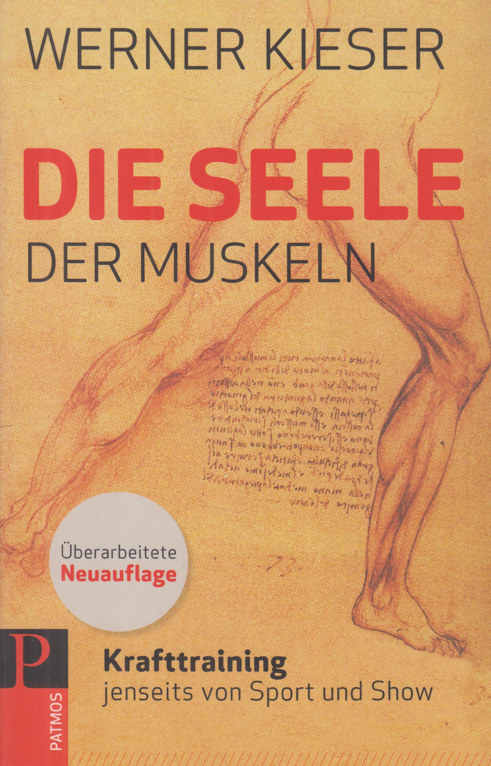 Die Seele der Muskeln Krafttraining jenseits von Sport und Show 13. Auflage - Kieser, Werner