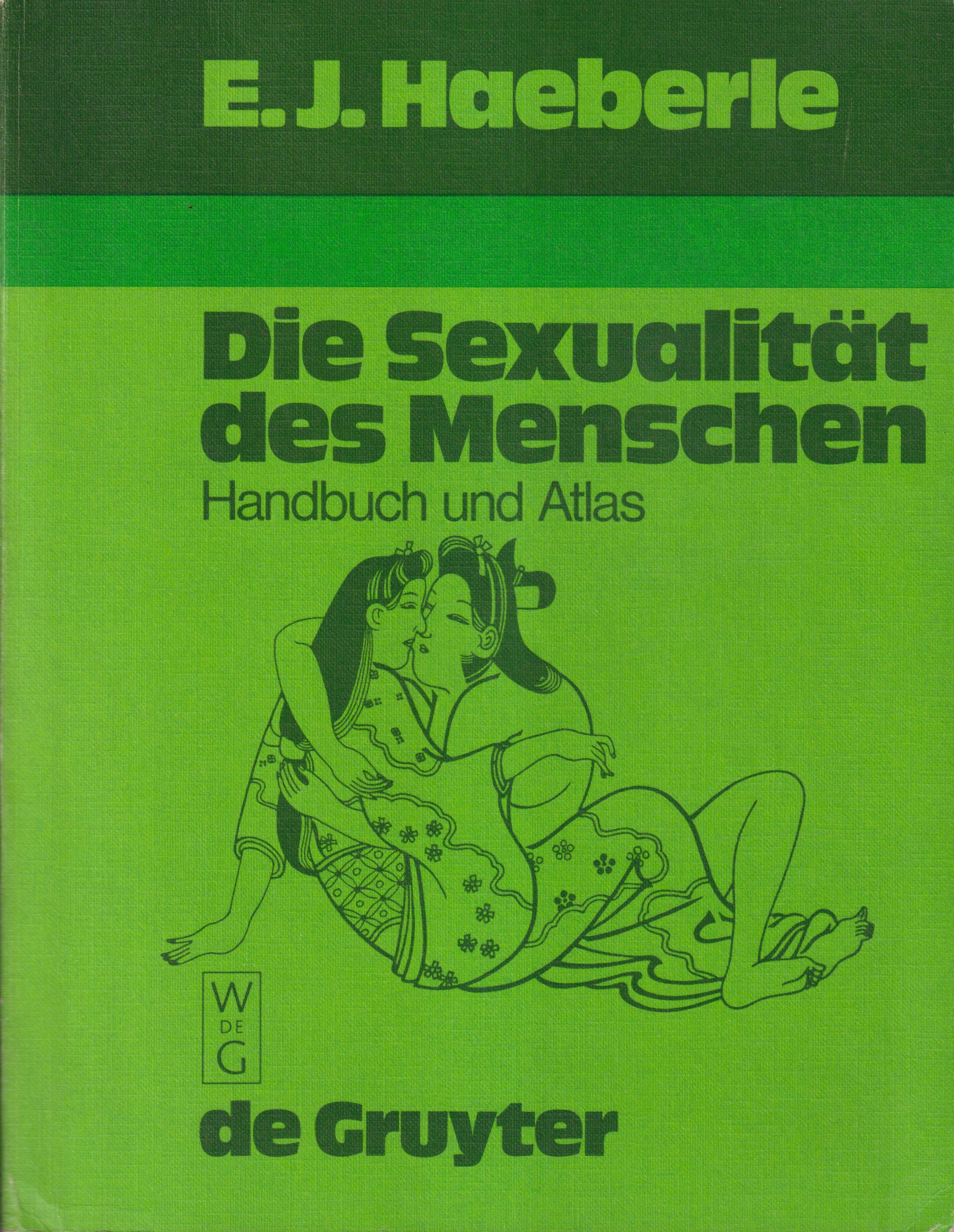 Die Sexualität des Menschen Handbuch und Atlas - Haeberle, Erwin J.