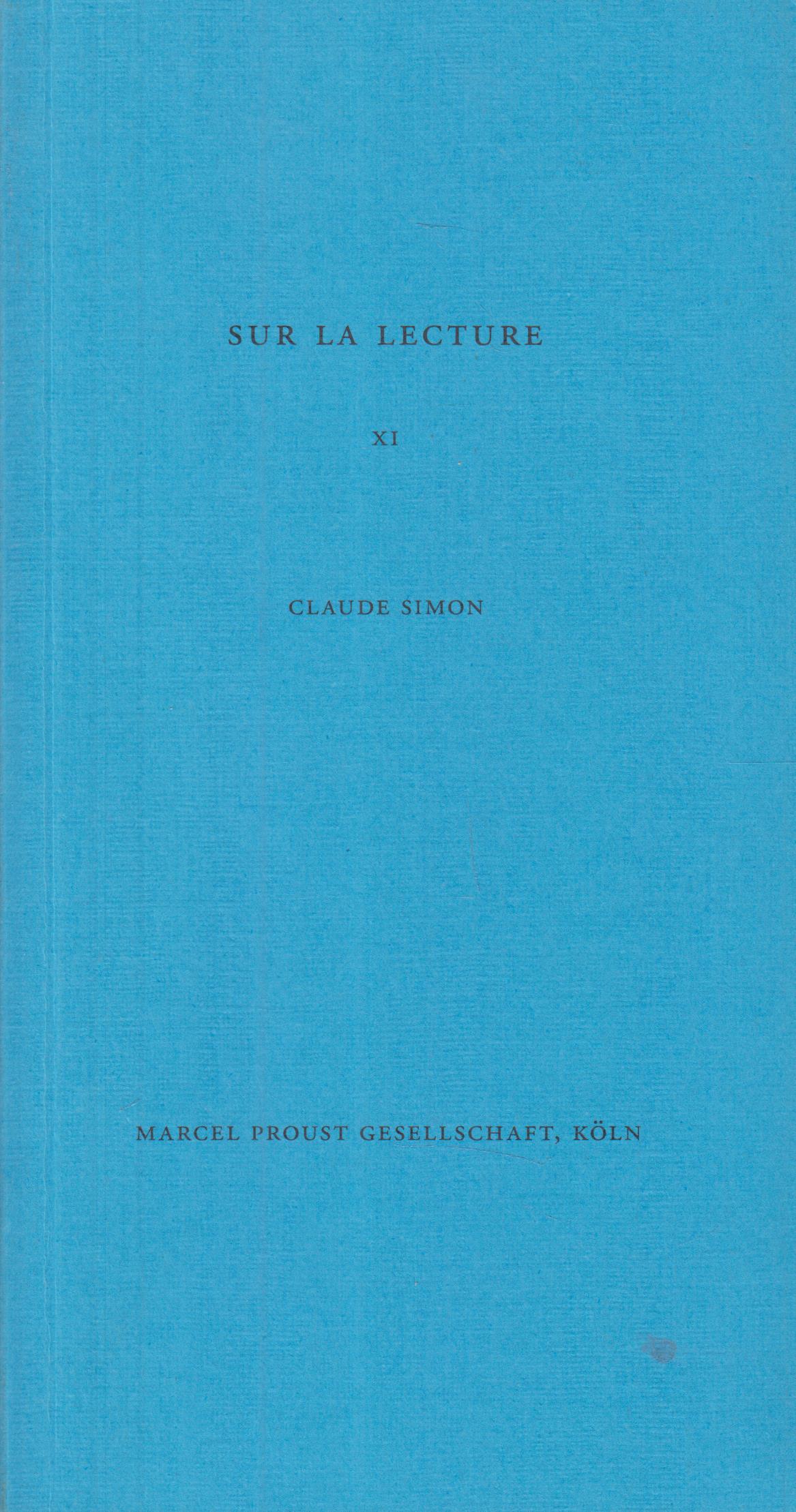 Sur La Lecture. Texte zu Proust Band XI: Claude Simon - Anonym