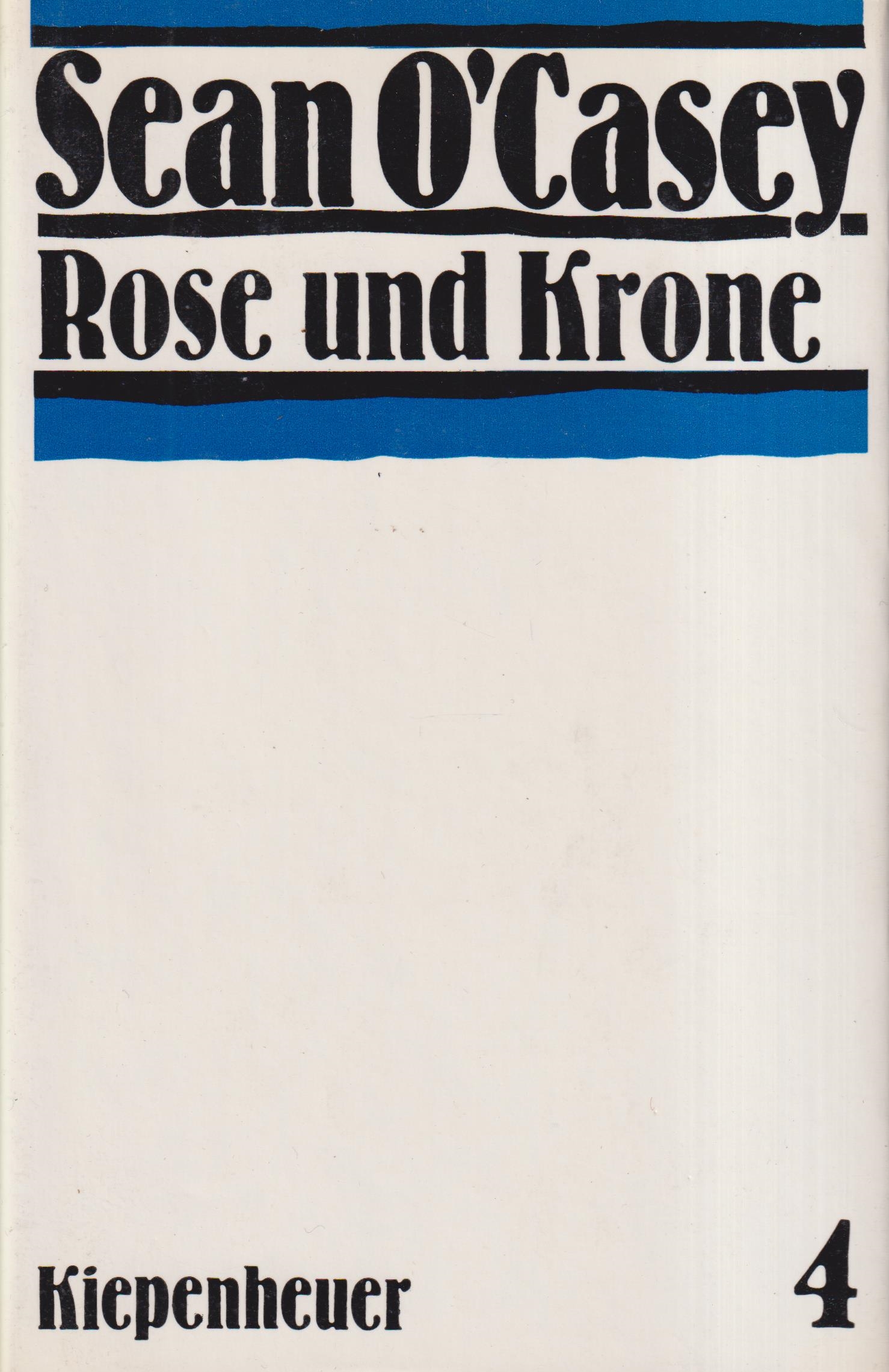 Rose und Krone  1. Auflage - O'Casey, Sean
