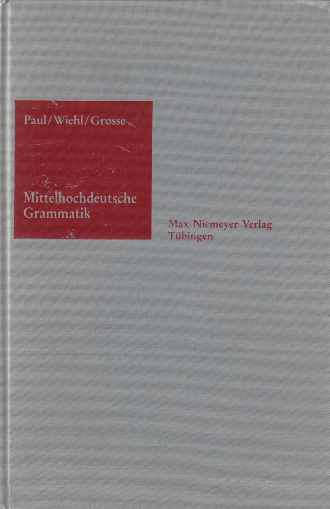 Mittelhochdeutsche Grammatik - Paul, Hermann, Peter Wiehl  und Siegfried Grosse